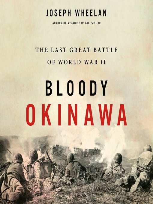 Title details for Bloody Okinawa by Joseph Wheelan - Available